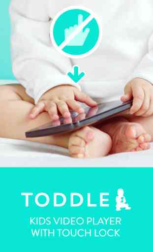 Toddle Video & Touch Lock 1