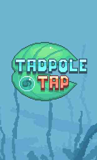 Tadpole Tap (renacuajo) 1