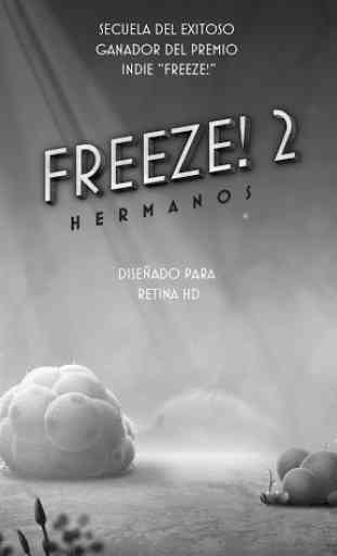 Freeze! 2 - Hermanos 2