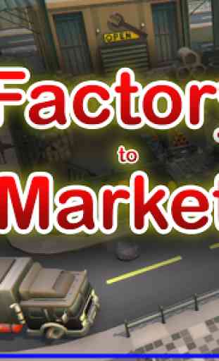 Factory to Market 1