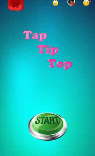Tap Tip Top 3