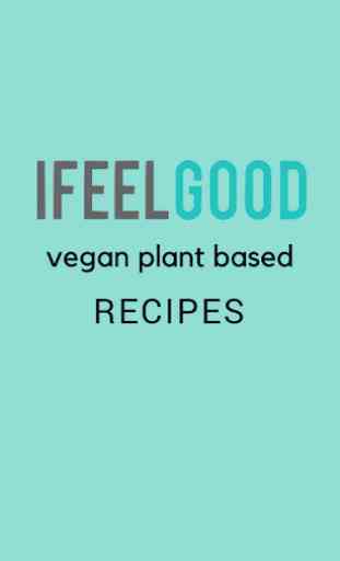 I Feel Good Vegan Recipes 1