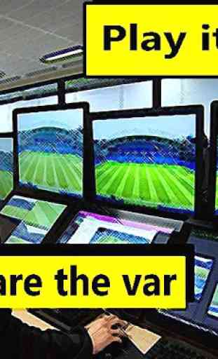 Video Assistant Referees (VAR 2) Game 3