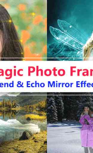 Magic Photo Frame, Blend & Echo Mirror Effects 1