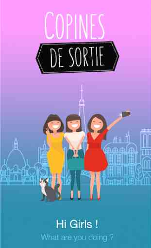 Copines de Sortie - Find more friends 1
