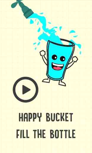 Happy Bucket - Fill the Glass 1