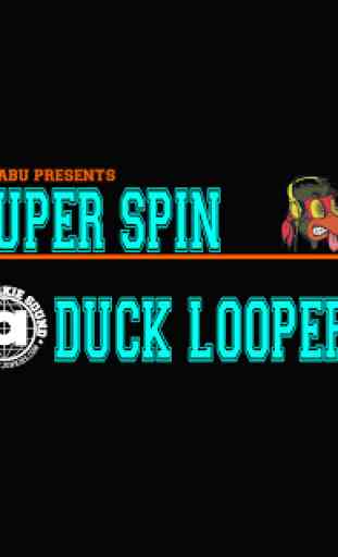 DJ Babu Presents: Super SPiN Duck Looper 1