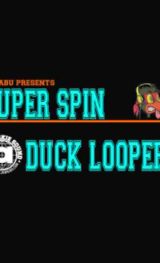 DJ Babu Presents: Super SPiN Duck Looper 4