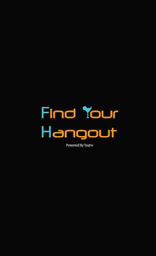 Find Your Hangout 1