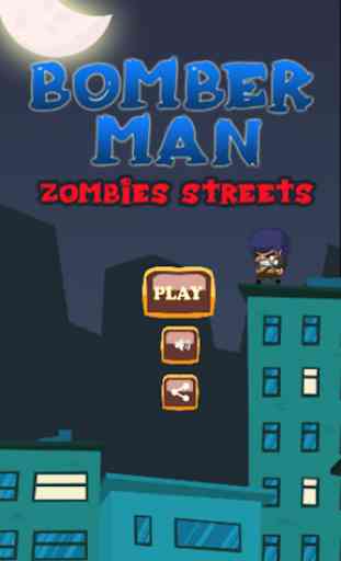 Bomber man Zombies Streets 1