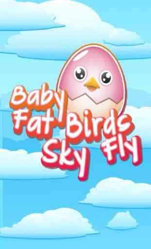 Pájaros de bebé de grasa - Sky Fly 1