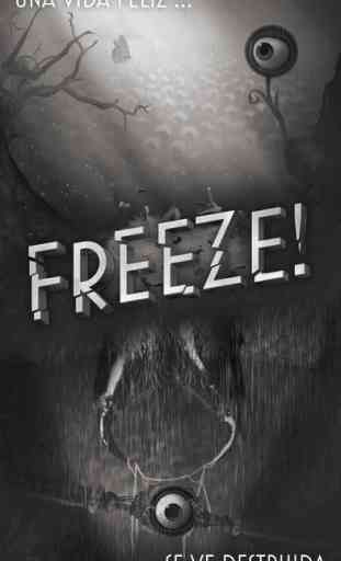 Freeze! - La huida 1
